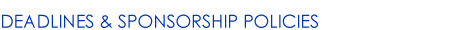 Deadlines & Sponsorship Policies